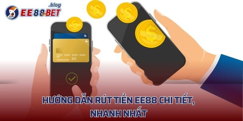 Hướng dẫn rút tiền chi tiết, nhanh nhất